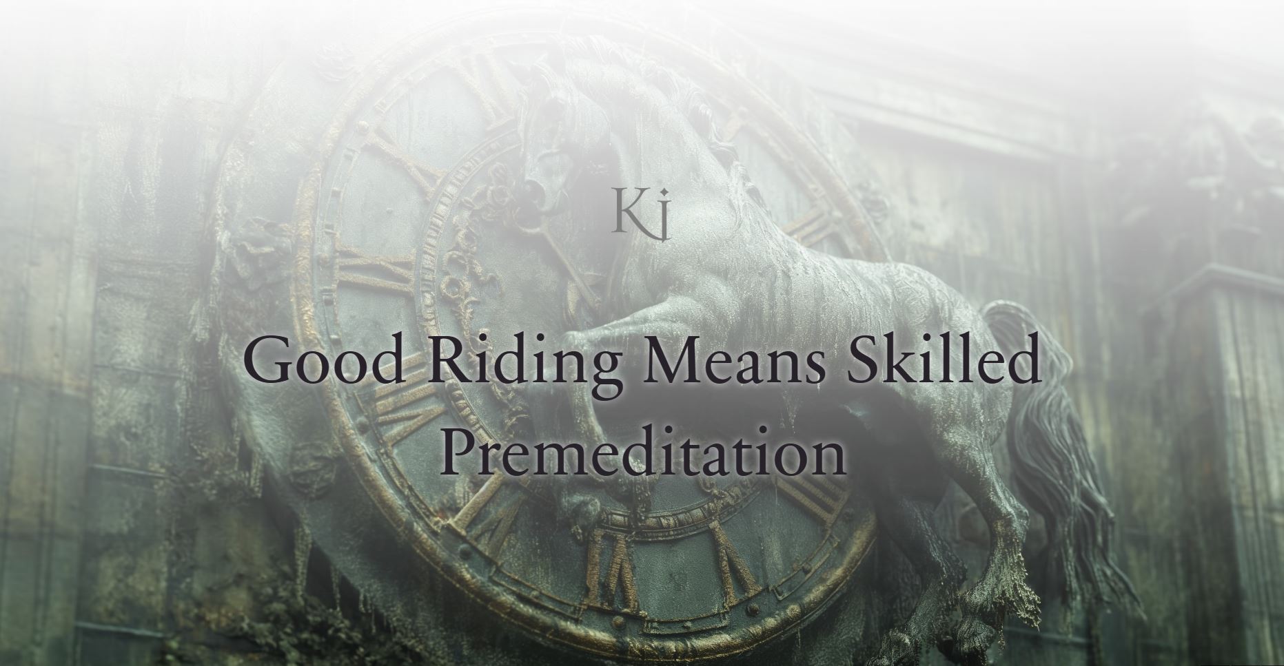 Premeditation and Riding